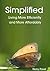 Simplified - Living More Efficiently and More Affordably, Declutter and Organize Your Home and Life