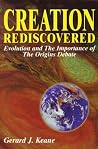 Creation Rediscovered: Evolution and the Importance of the Origins Debate