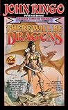 There Will Be Dragons by John Ringo