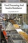 Food Processing and Insulin Resistance (Topics In Health Book 11)