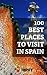 100 Best Places to Visit in Spain