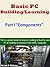 Basic PC Building/Learning Part I Components