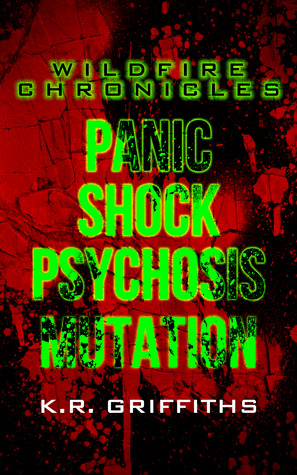 Panic/Shock/Psychosis/Mutation (Wildfire Chronicles #1-3)