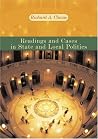 Readings and Cases in State and Local Politics Readings and Cases in State and Local Politics