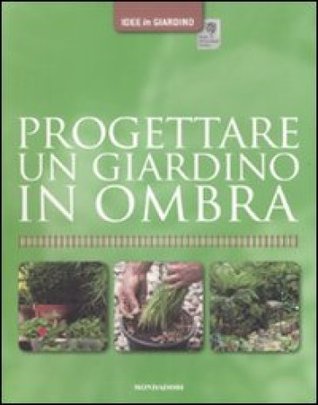 Progettare un giardino in ombra (Paperback)