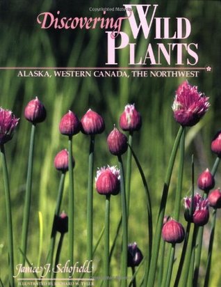 Discovering Wild Plants: Alaska, Western Canada, The Northwest (Paperback)