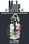 Mule: My Dangerou...