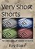 Very Short Shorts: ten tale...