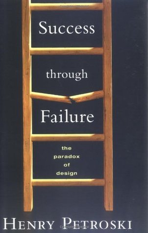 Success through Failure: The Paradox of Design (Hardcover)