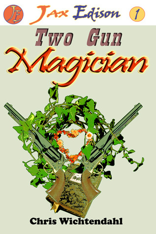 Two Gun Magician (Jax Edison, #1)