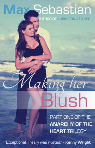 Making Her Blush (Anarchy of the Heart #1)