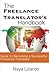 Freelance Translation Handbook: Guide to Becoming a Professional Freelance Translator