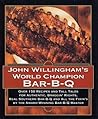 John Willingham's World Champion Bar-B-q: Over 150 Recipes And Tall Tales For Authentic...