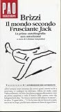 Il mondo secondo Frusciante Jack: La prima «autobiografia» non autorizzata! Il mondo secondo Frusciante Jack: La prima «autobiografia» non autorizzata!