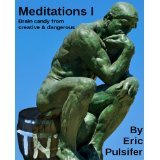 Meditations I: Brain candy from creative & dangerous