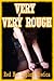 Very, Very Rough: Five Rough Sex Erotica Stories