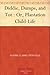 Diddie, Dumps, and Tot; or, Plantation Child-Life by Louise-Clarke Pyrnelle