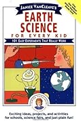 Earth Science for Every Kid: 101 Easy Experiments that Really Work