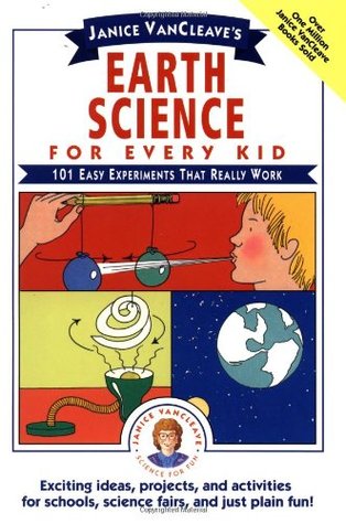 Earth Science for Every Kid: 101 Easy Experiments that Really Work (Paperback)