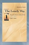 The Lonely Way: Selected Essays and Letters: 1927-1939