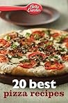 Betty Crocker: 20 Best Pizza Recipes Betty Crocker: 20 Best Pizza Recipes