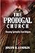 The Prodigal Church: Rescuing Spirituality from Religion