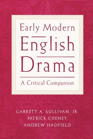 Early Modern English Drama: A Critical Companion (Paperback)