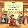 Winter Days in the Big Woods (My First Little House Books)