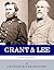 Grant and Lee: Winning the Civil War
