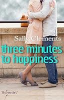 Three Minutes to Happiness (The Logan Series, #2)