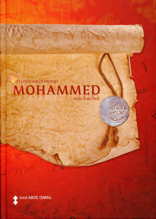 Het leven van de profeet Mohammed (vrede zij met hem)