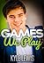 Games We Play
