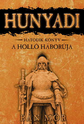 A holló háborúja (Hunyadi, #6)