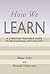How We Learn: A Christian T...