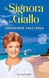 Assassinio sull'isola. La Signora in Giallo by Jessica Fletcher
