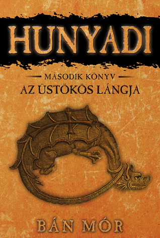 Az üstökös lángja (Hunyadi, #2)