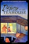 The Demon in the Teahouse by Dorothy Hoobler The Demon in the Teahouse by Dorothy Hoobler