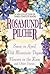 Snow in April / Wild Mountain Thyme / Flowers in the Rain and... by Rosamunde Pilcher Snow in April / Wild Mountain Thyme / Flowers in the Rain and... by Rosamunde Pilcher