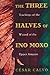 Three Halves of Ino Moxo : Teachings of the Wizard of the Upper Amazon