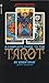 The Complete Guide to the Tarot: Determine Your Destiny! Predict Your Own Future!