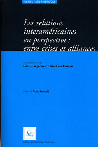 Les relations interaméricaines en perspectives: entre crises et alliances