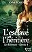 L'Esclave et l'Héritière