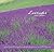 Lavender: Growing & Using Lavender for Fragrance, Mood & Body Care