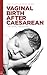 Vaginal Birth After Caesarean: The VBAC Handbook
