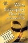 WRITE SCREENPLAYS THAT SELL WRITE SCREENPLAYS THAT SELL