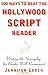 500 Ways to Beat the Hollywood Script Reader: Writing the Screenplay the Reader Will Recommend