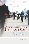 Walk Fast, Talk Loud and Smile: How to Succeed in Sales and Have Fun Doing It