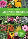 Color Garden Guide: Easy Mix and Match to Annuals and Perennials