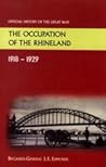 The Occupation of the Rhineland 1918-1929 Official History of the Great War
