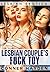 Lesbian Couple's Fuck Toy